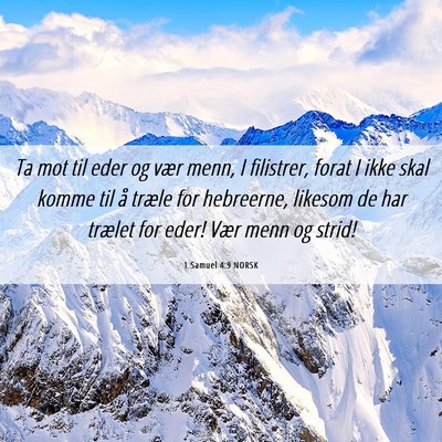 Picture 06 - 1 Samuel 4:9 NORSK - Ta mot til eder og vær menn, I filistrer, forat - Bible Verse Picture