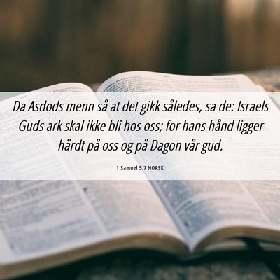 Picture 06 - 1 Samuel 5:7 NORSK - Da Asdods menn så at det gikk således, sa de: - Bible Verse Picture