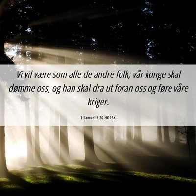 Picture 06 - 1 Samuel 8:20 NORSK - Vi vil være som alle de andre folk; vår konge - Bible Verse Picture