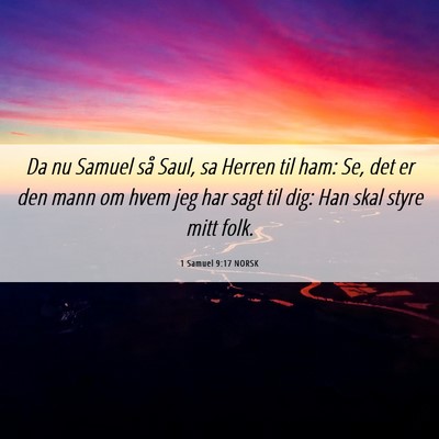 Picture 06 - 1 Samuel 9:17 NORSK - Da nu Samuel så Saul, sa Herren til ham: Se, det - Bible Verse Picture