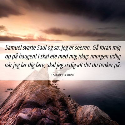 Picture 06 - 1 Samuel 9:19 NORSK - Samuel svarte Saul og sa: Jeg er seeren. Gå - Bible Verse Picture