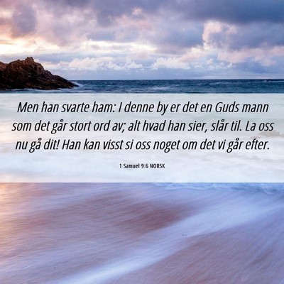 Picture 06 - 1 Samuel 9:6 NORSK - Men han svarte ham: I denne by er det en Guds - Bible Verse Picture