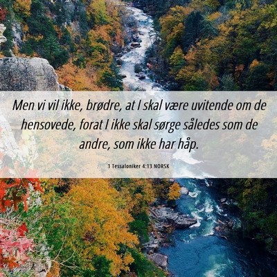 Picture 06 - 1 Tessaloniker 4:13 NORSK - Men vi vil ikke, brødre, at I skal være - Bible Verse Picture