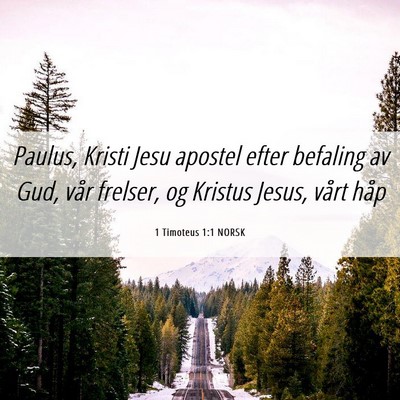 Picture 06 - 1 Timoteus 1:1 NORSK - Paulus, Kristi Jesu apostel efter befaling av - Bible Verse Picture