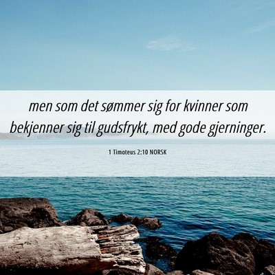 Picture 06 - 1 Timoteus 2:10 NORSK - men som det sømmer sig for kvinner som bekjenner - Bible Verse Picture