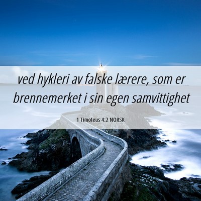 Picture 06 - 1 Timoteus 4:2 NORSK - ved hykleri av falske lærere, som er - Bible Verse Picture
