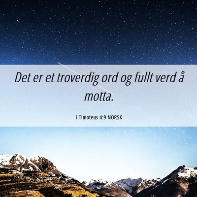 Picture 06 - 1 Timoteus 4:9 NORSK - Det er et troverdig ord og fullt verd å - Bible Verse Picture