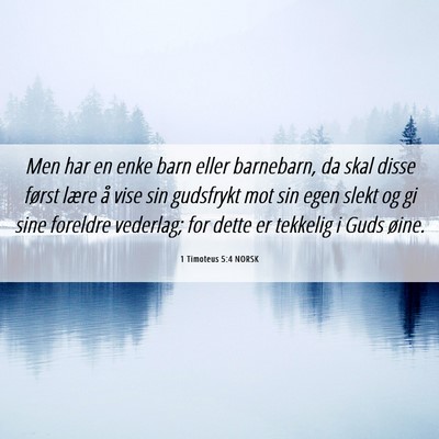Picture 06 - 1 Timoteus 5:4 NORSK - Men har en enke barn eller barnebarn, da skal - Bible Verse Picture