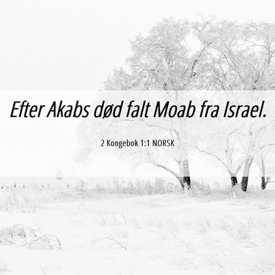 Picture 06 - 2 Kongebok 1:1 NORSK - Efter Akabs død falt Moab fra - Bible Verse Picture