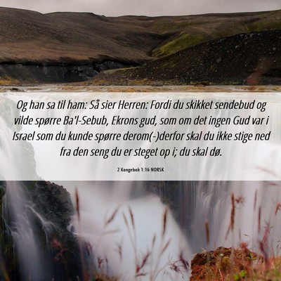 Picture 06 - 2 Kongebok 1:16 NORSK - Og han sa til ham: Så sier Herren: Fordi du - Bible Verse Picture
