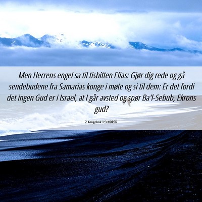 Picture 06 - 2 Kongebok 1:3 NORSK - Men Herrens engel sa til tisbitten Elias: Gjør - Bible Verse Picture