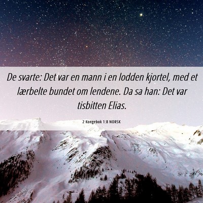 Picture 06 - 2 Kongebok 1:8 NORSK - De svarte: Det var en mann i en lodden kjortel, - Bible Verse Picture