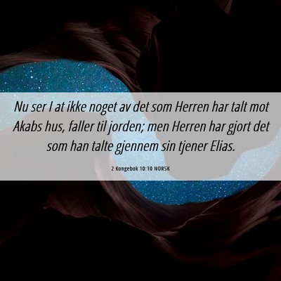 Picture 06 - 2 Kongebok 10:10 NORSK - Nu ser I at ikke noget av det som Herren har talt - Bible Verse Picture