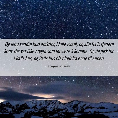 Picture 06 - 2 Kongebok 10:21 NORSK - Og Jehu sendte bud omkring i hele Israel, og alle - Bible Verse Picture