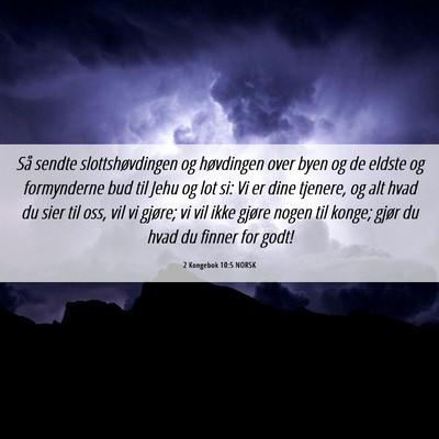 Picture 06 - 2 Kongebok 10:5 NORSK - Så sendte slottshøvdingen og høvdingen over - Bible Verse Picture