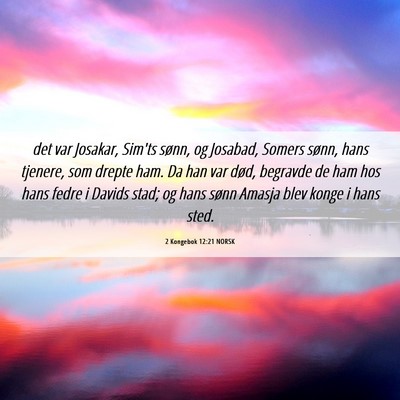 Picture 06 - 2 Kongebok 12:21 NORSK - det var Josakar, Sim'ts sønn, og Josabad, Somers - Bible Verse Picture
