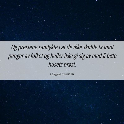 Picture 06 - 2 Kongebok 12:8 NORSK - Og prestene samtykte i at de ikke skulde ta imot - Bible Verse Picture