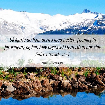 Picture 06 - 2 Kongebok 14:20 NORSK - Så kjørte de ham derfra med hester, {nemlig til - Bible Verse Picture