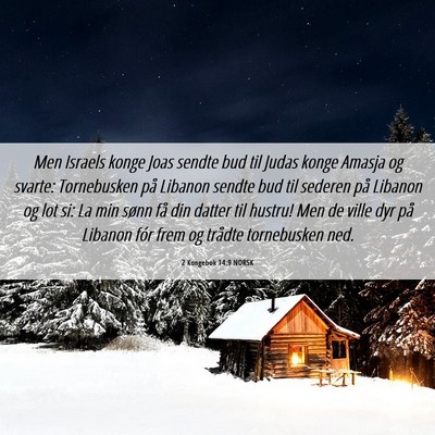 Picture 06 - 2 Kongebok 14:9 NORSK - Men Israels konge Joas sendte bud til Judas konge - Bible Verse Picture