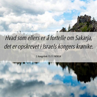 Picture 06 - 2 Kongebok 15:11 NORSK - Hvad som ellers er å fortelle om Sakarja, det er - Bible Verse Picture