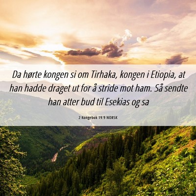 Picture 06 - 2 Kongebok 19:9 NORSK - Da hørte kongen si om Tirhaka, kongen i Etiopia, - Bible Verse Picture