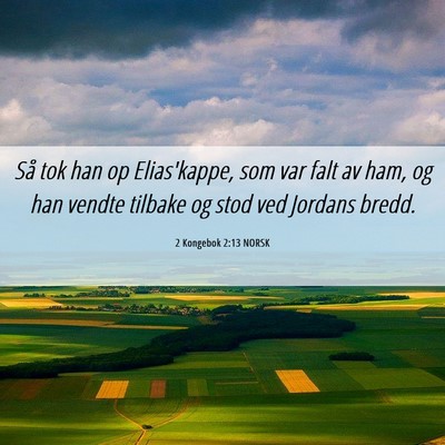 Picture 06 - 2 Kongebok 2:13 NORSK - Så tok han op Elias'kappe, som var falt av ham, - Bible Verse Picture
