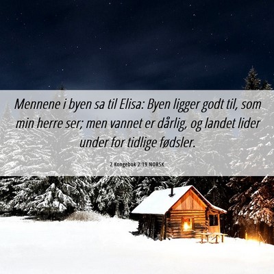 Picture 06 - 2 Kongebok 2:19 NORSK - Mennene i byen sa til Elisa: Byen ligger godt - Bible Verse Picture
