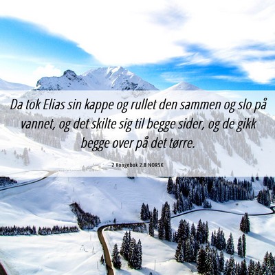 Picture 06 - 2 Kongebok 2:8 NORSK - Da tok Elias sin kappe og rullet den sammen og - Bible Verse Picture