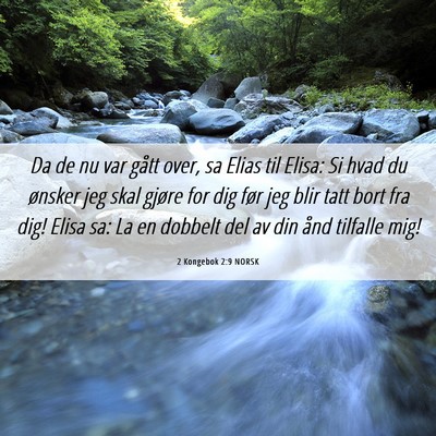 Picture 06 - 2 Kongebok 2:9 NORSK - Da de nu var gått over, sa Elias til Elisa: Si - Bible Verse Picture