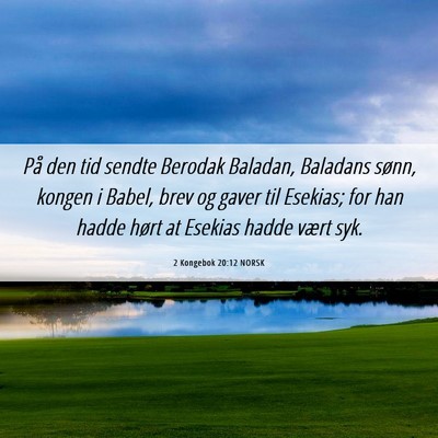 Picture 06 - 2 Kongebok 20:12 NORSK - På den tid sendte Berodak Baladan, Baladans - Bible Verse Picture