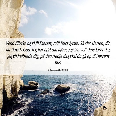 Picture 06 - 2 Kongebok 20:5 NORSK - Vend tilbake og si til Esekias, mitt folks - Bible Verse Picture