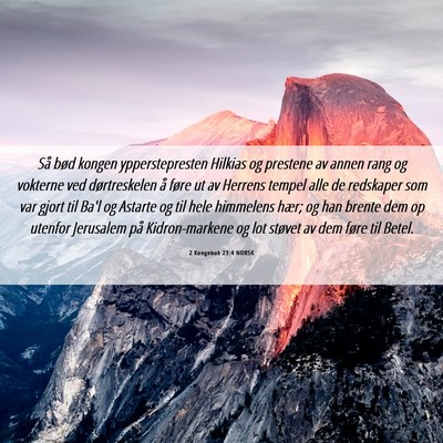 Picture 06 - 2 Kongebok 23:4 NORSK - Så bød kongen ypperstepresten Hilkias og - Bible Verse Picture