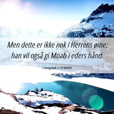 Picture 06 - 2 Kongebok 3:18 NORSK - Men dette er ikke nok i Herrens øine; han vil - Bible Verse Picture