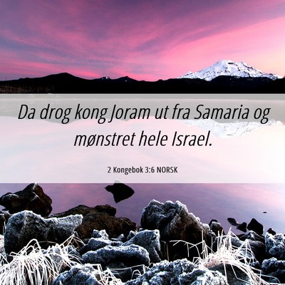 Picture 06 - 2 Kongebok 3:6 NORSK - Da drog kong Joram ut fra Samaria og mønstret - Bible Verse Picture