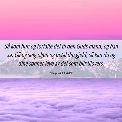 Picture 06 - 2 Kongebok 4:7 NORSK - Så kom hun og fortalte det til den Guds mann, og - Bible Verse Picture