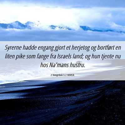 Picture 06 - 2 Kongebok 5:2 NORSK - Syrerne hadde engang gjort et herjetog og - Bible Verse Picture