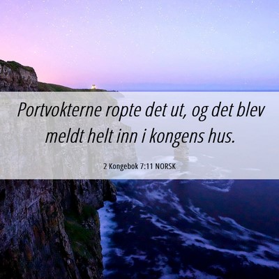 Picture 06 - 2 Kongebok 7:11 NORSK - Portvokterne ropte det ut, og det blev meldt helt - Bible Verse Picture
