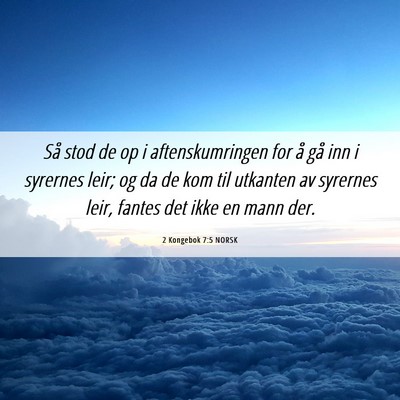 Picture 06 - 2 Kongebok 7:5 NORSK - Så stod de op i aftenskumringen for å gå inn i - Bible Verse Picture