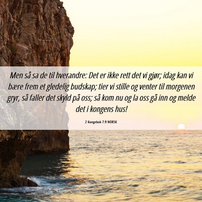 Picture 06 - 2 Kongebok 7:9 NORSK - Men så sa de til hverandre: Det er ikke rett det - Bible Verse Picture