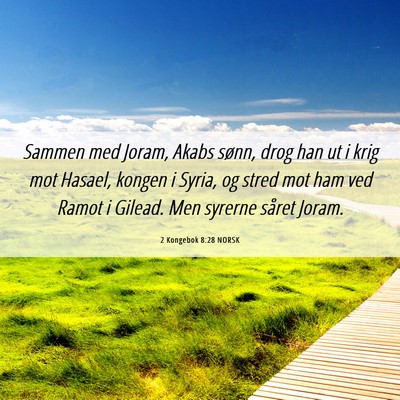 Picture 06 - 2 Kongebok 8:28 NORSK - Sammen med Joram, Akabs sønn, drog han ut i krig - Bible Verse Picture