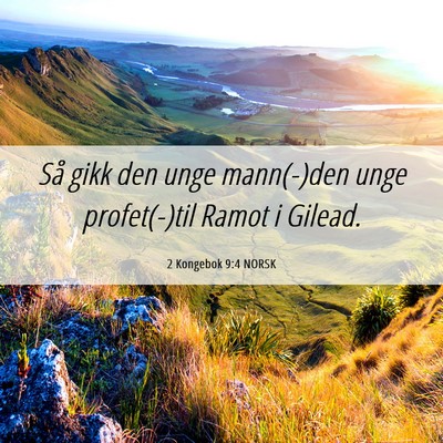 Picture 06 - 2 Kongebok 9:4 NORSK - Så gikk den unge mann(-)den unge profet(-)til - Bible Verse Picture