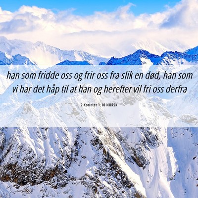 Picture 06 - 2 Korinter 1:10 NORSK - han som fridde oss og frir oss fra slik en død, - Bible Verse Picture