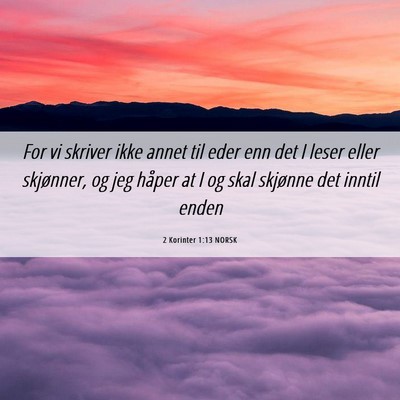 Picture 06 - 2 Korinter 1:13 NORSK - For vi skriver ikke annet til eder enn det I - Bible Verse Picture