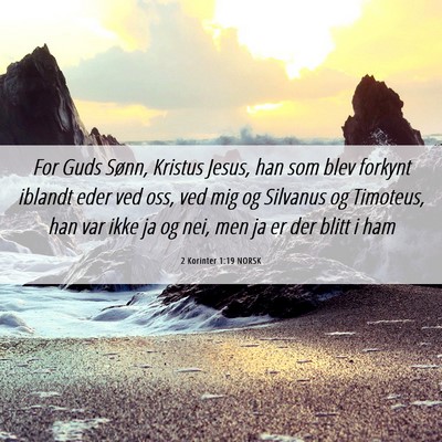 Picture 06 - 2 Korinter 1:19 NORSK - For Guds Sønn, Kristus Jesus, han som blev - Bible Verse Picture