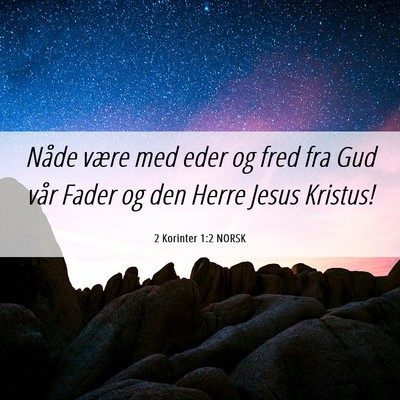 Picture 06 - 2 Korinter 1:2 NORSK - Nåde være med eder og fred fra Gud vår Fader - Bible Verse Picture