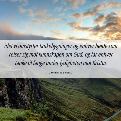Picture 06 - 2 Korinter 10:5 NORSK - idet vi omstyrter tankebygninger og enhver høide - Bible Verse Picture