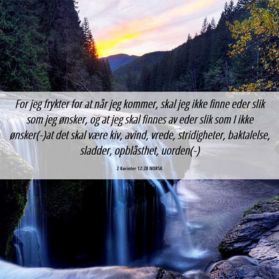 Picture 06 - 2 Korinter 12:20 NORSK - For jeg frykter for at når jeg kommer, skal jeg - Bible Verse Picture