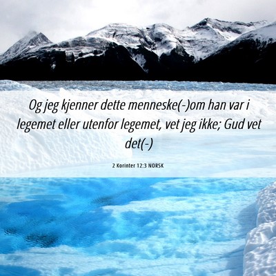 Picture 06 - 2 Korinter 12:3 NORSK - Og jeg kjenner dette menneske(-)om han var i - Bible Verse Picture