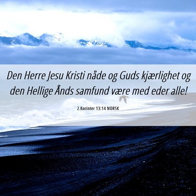 Picture 06 - 2 Korinter 13:14 NORSK - Den Herre Jesu Kristi nåde og Guds kjærlighet - Bible Verse Picture