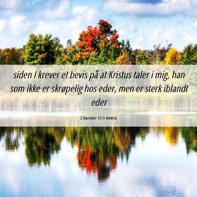 Picture 06 - 2 Korinter 13:3 NORSK - siden I krever et bevis på at Kristus taler i - Bible Verse Picture